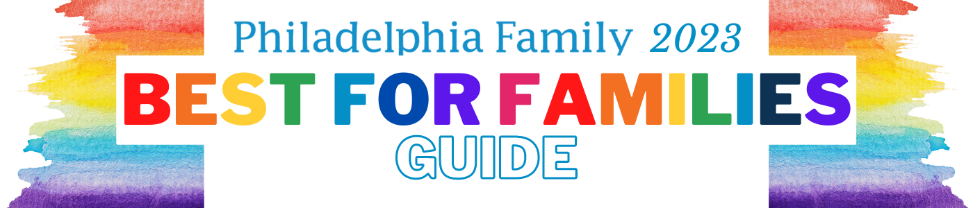 Philadelphia Family Best for Families Guide