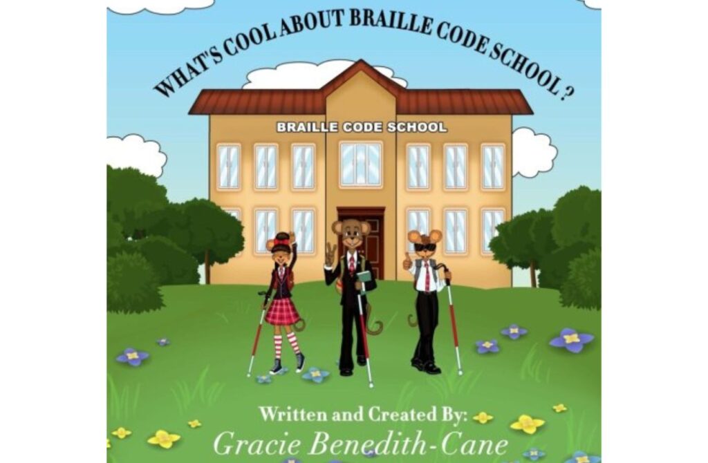 "What's Cool About Braille School?" by Gracie Benedith-Cane