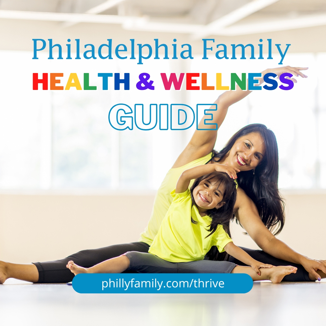 Philadelphia Family Health & Wellness Guide