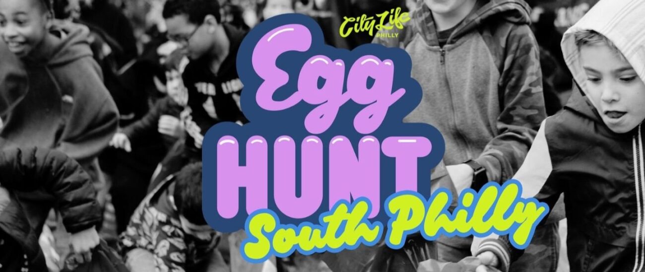 City Life Philly Egg Hunt South Philly