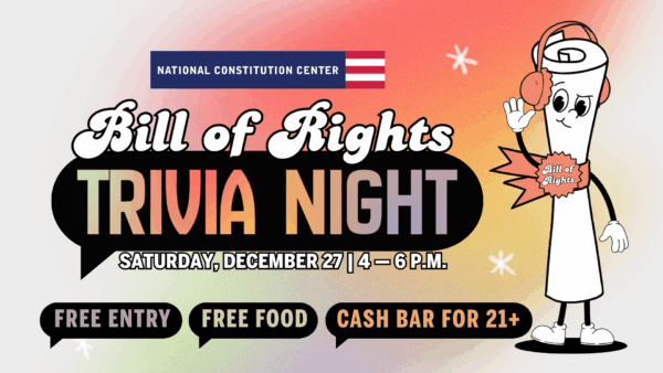 Bill of Rights Trivia Night at the National Constitution Center