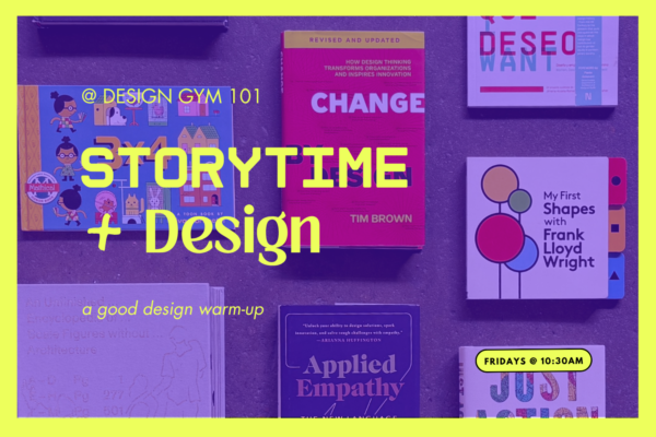 Storytime + Design at Design Gym